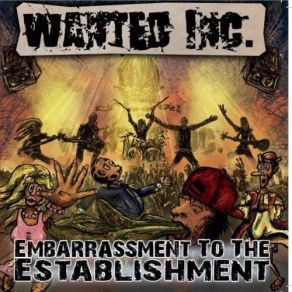 Download track Embarrassment To The Establishment Wanted Inc