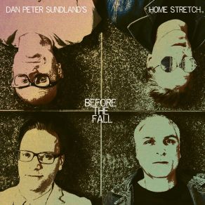 Download track Before The Fall Dan Peter Sundland's Home Stretch