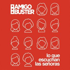 Download track Gente Impresentable Amigo Buster