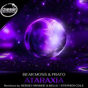 Download track Ataraxia (Sergei Orange & Kelle Remix) Prato, Bear MossSergei Orange