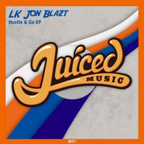 Download track The Hustle Goes LK Jon Blazt