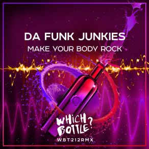 Download track Make Your Body Rock (Original Mix) Da Funk Junkies