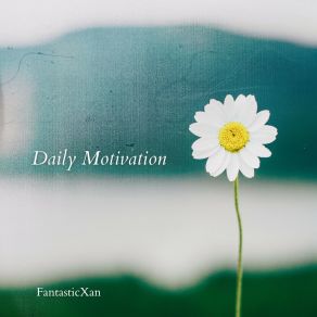 Download track Daily Motivation FantasticXan