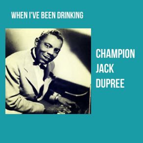 Download track A Good Woman Is Hard To Find Champion Jack Dupree