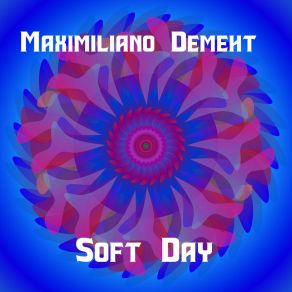 Download track Soft Day Maximiliano Demeht