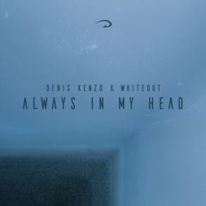 Download track Always In My Head Whiteout