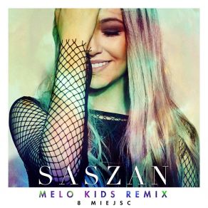 Download track 8 Miejsc (Melo Kids Remix Extended) Saszan