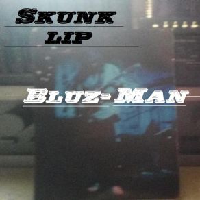 Download track Roll On John Skunk Lip