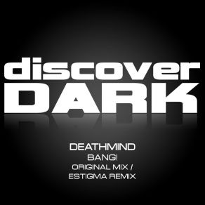 Download track Bang! (Original Mix) Deathmind