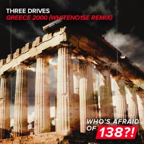 Download track Greece 2000 (Whiteno1se Extended Remix) Three Drives On A Vinyl