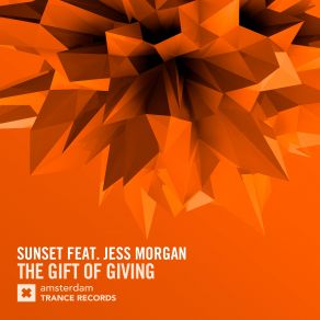 Download track The Gift Of Giving (Original Mix) SUNSET, Jess Morgan