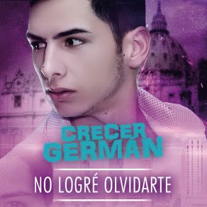 Download track No Logré Olvidarte Crecer German