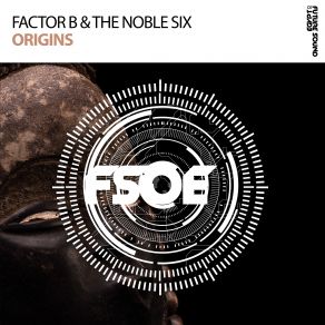 Download track Origins (Extended Mix) The Noble Six, Factor B