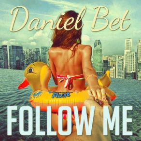 Download track Follow Me (Lead Mix Radio Edit) Daniel Bet