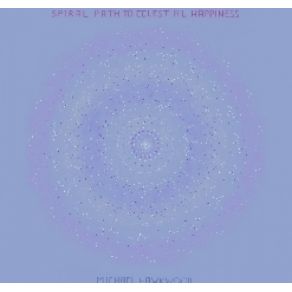 Download track Spiral Path To Celestial Happiness Michael Hawkwood