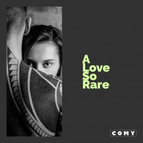 Download track A Love So Rare (Radio Edit) Comy