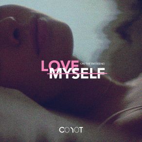 Download track Love Myself On The Weekend (Dub Mix) Coyot