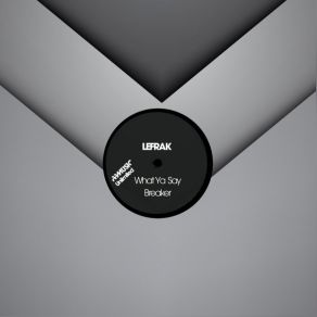 Download track WhatYa Say (Original Mix) LEFRAK