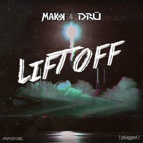 Download track Lift Off Makk