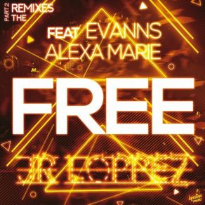 Download track Free (Rafael Daglar Remix) Jr LoppezAlexa Marie, Evanns