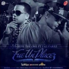 Download track Fue Un Placer Jesus Álvarez, Yoseph The One