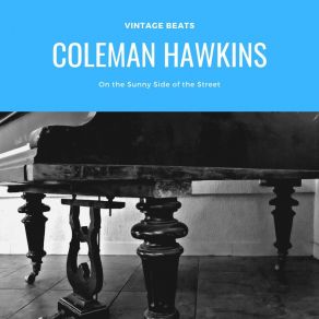 Download track I Ain't Got Nobody (And Nobody Cares For Me) Coleman HawkinsNobody Cares For Me