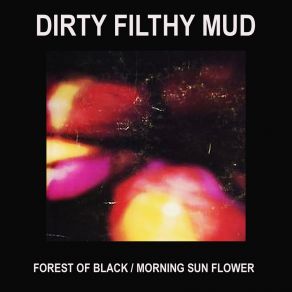 Download track Morning Sun Flower Dirty Filthy Mud