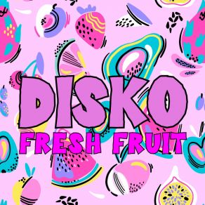 Download track Disko Fresh Fruit