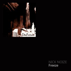 Download track Freeze (Hichie Rawtune Rework) Nick NoizeHichie Rawtune