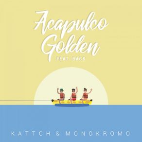 Download track Acapulco Golden Bacs