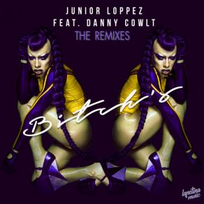 Download track Bitch's (Junior Senna Remix) Jr LoppezDanny Cowltt