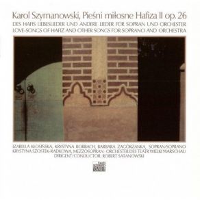 Download track 8. Love-Songs Of Hafiz Op. 26: To Be Young When Old Karol Szymanowski