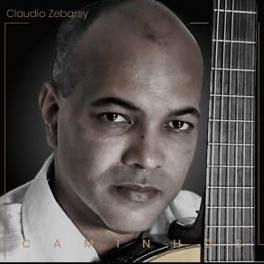 Download track Caminhos Claudio Zebarsy