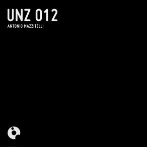 Download track UNZ 012 (Original Mix) Antonio Mazzitelli