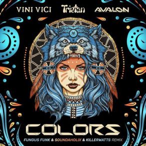 Download track Colors (Fungus Funk Remix) Avalon, Tristan, Vini Vici