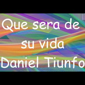 Download track Qué Será De Su Vida 1 Daniel Triunfo