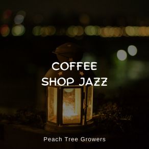 Download track Fine Coffee House Jazz Peach Tree Growers