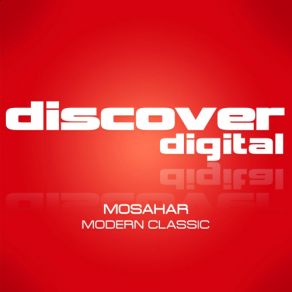 Download track Modern Classic (Original Mix) Mosahar