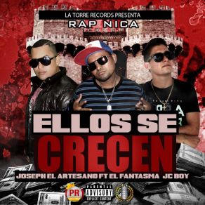 Download track Ellos Se Crecen (El Fantasma & JC Boy) Joseph El ArtesanoEl Fantasma