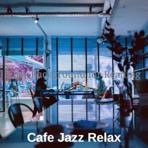 Download track Thrilling Backdrops For Coffeehouses Cafe Jazz Relax