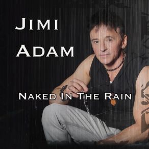 Download track Naked In The Rain Jimi Adam