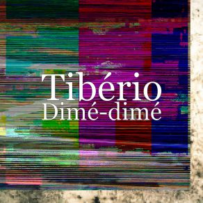 Download track Dimé-Dimé Tiberio