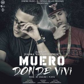 Download track Muero Donde Vivi (Juanka El Problematik) DarkielJuanka El Problematik