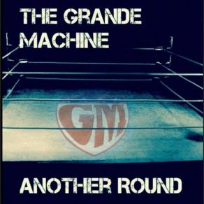 Download track One Way Ticket The Grande Machine