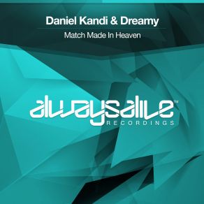 Download track Match Made In Heaven (Extended Mix) Dreamy, Daniel Kandi