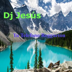 Download track Tu Telefono Reggaeton DJ Jesus