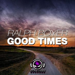 Download track Good Times (Original Mix) Ralph Boyer