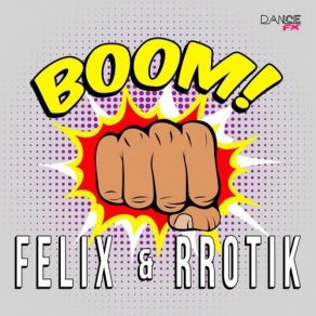 Download track Boom (Original Mix) Felix, Rrotik