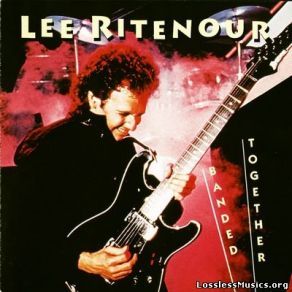 Download track Be Good To Me Lee RitenourTom Kelly