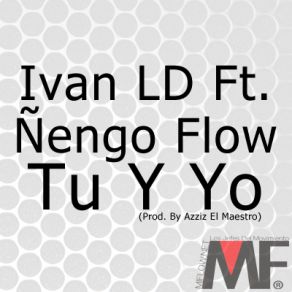 Download track Tu Y Yo Ivan LD, Ñengo Flow